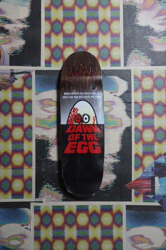Heroin “Dawn of the Egg” Deck 9.4 “Brown”